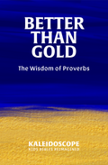 Better Than Gold: The Wisdom of Proverbs