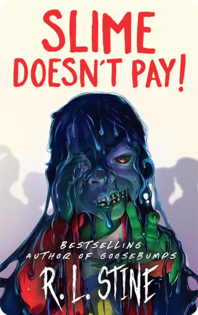 Slime Doesn't Pay!